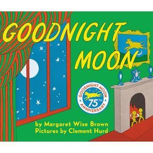 Goodnight Moon -- Margaret Wise Brown